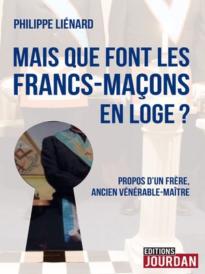 cover image of Mais que font les francs-maçons en Loge ?